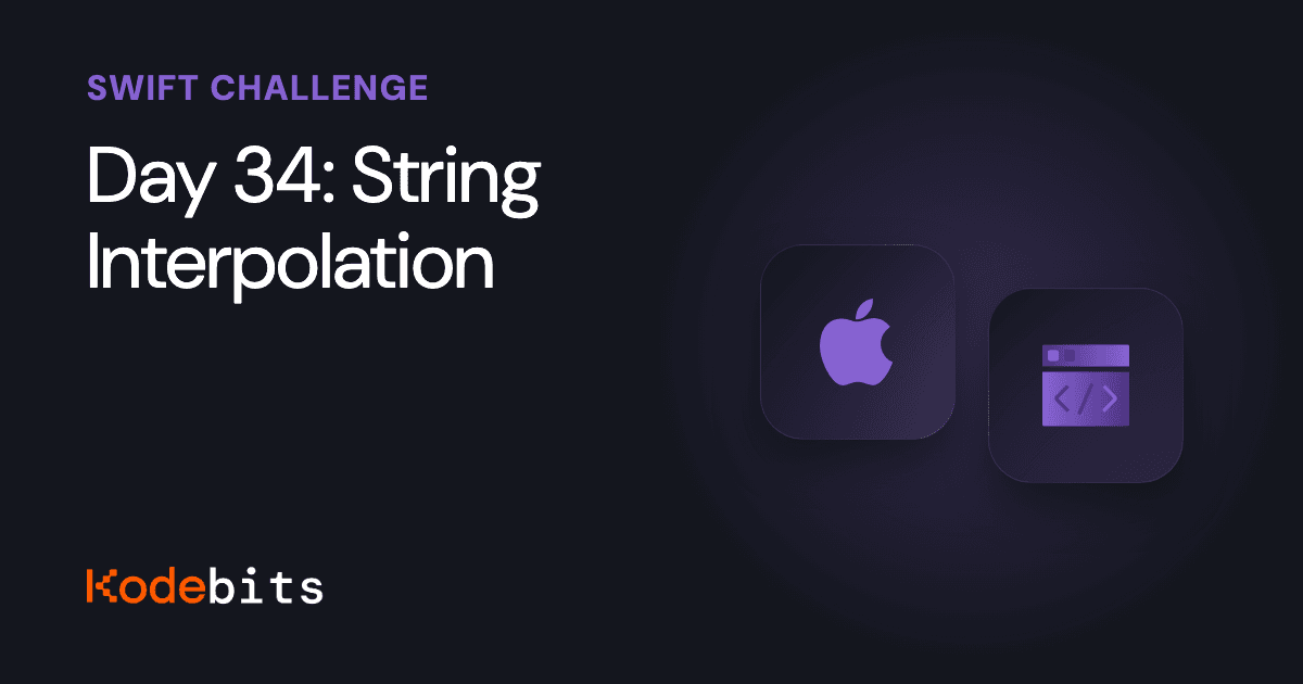 Kodebits Day 34: String Interpolation [FREE]