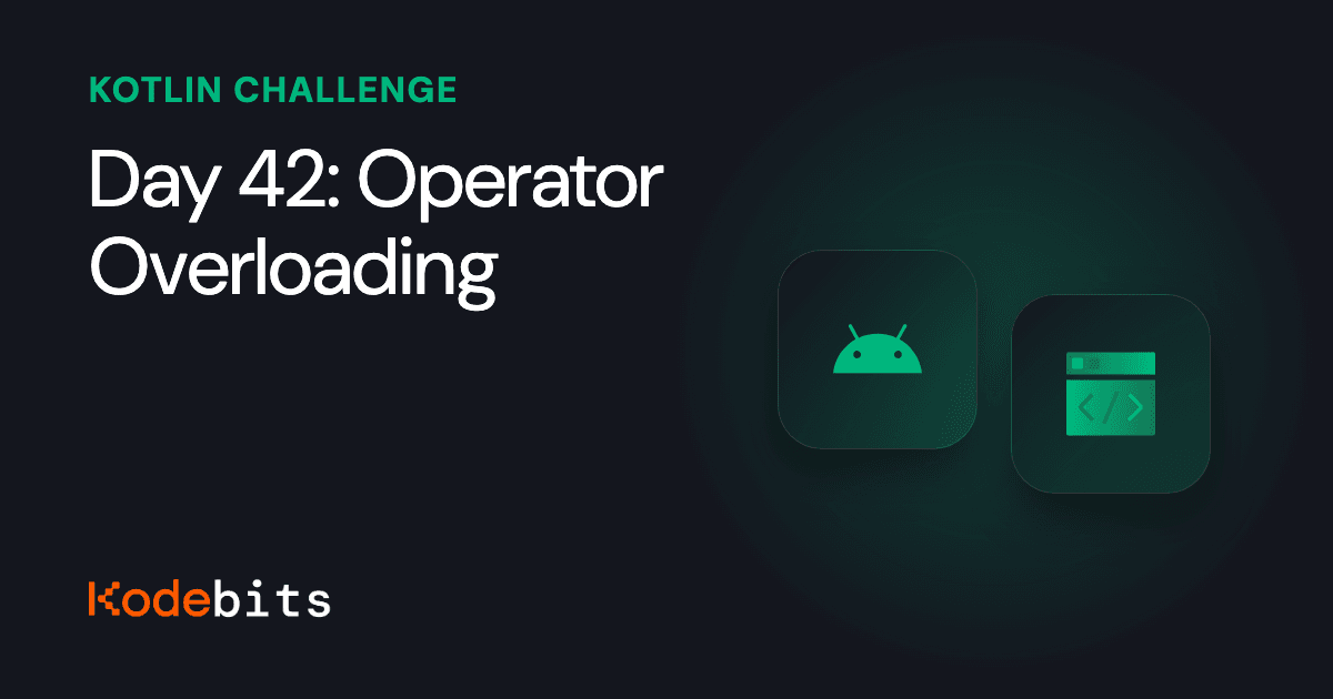 Kodebits Day 42: Operator Overloading [FREE]