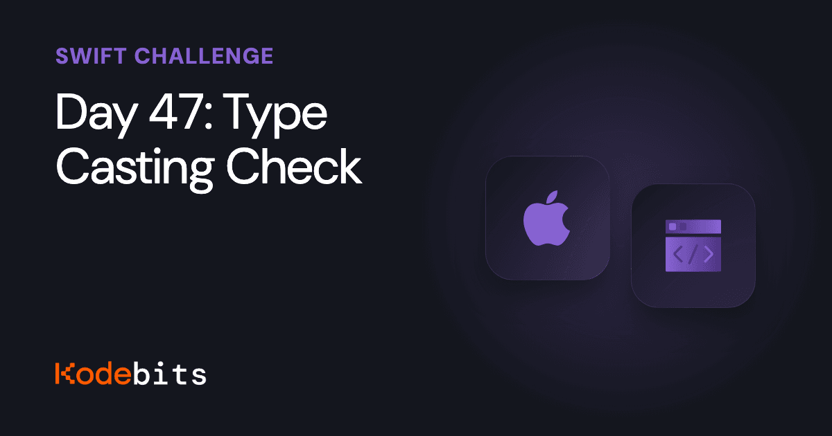 Kodebits Day 47: Type Casting Check [FREE]