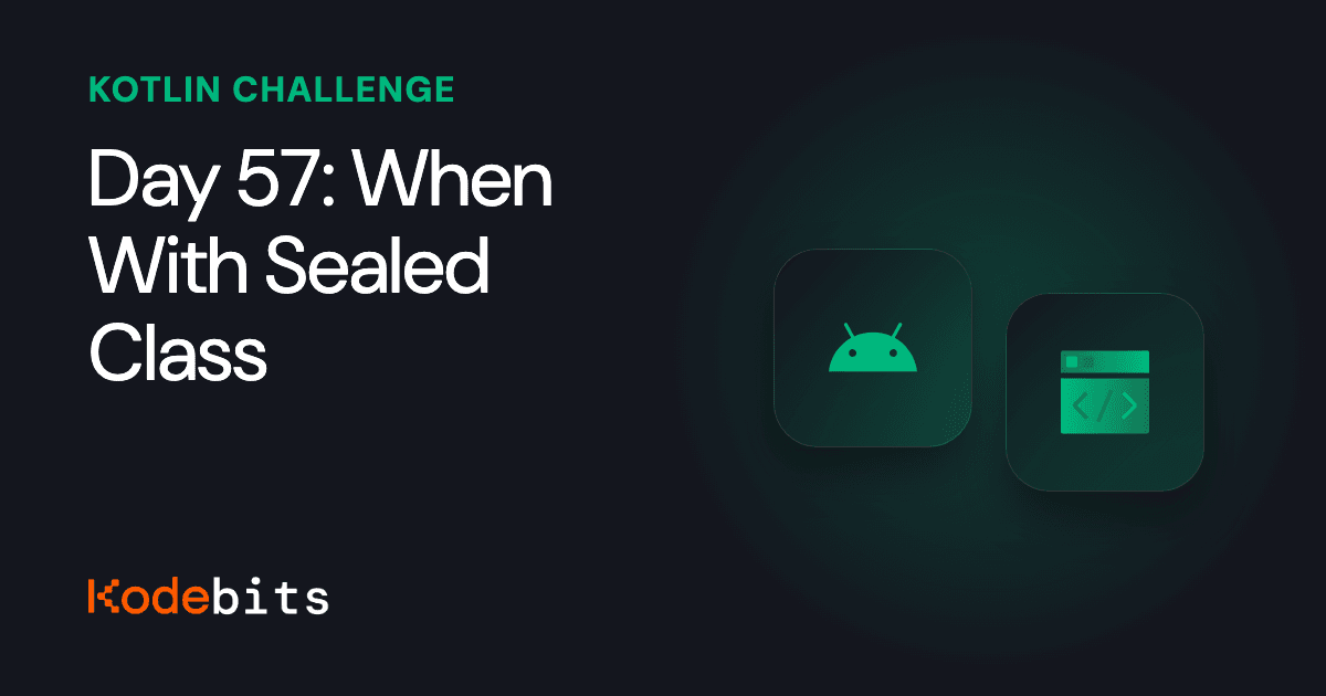 Kodebits Day 57: When With Sealed Class [FREE]