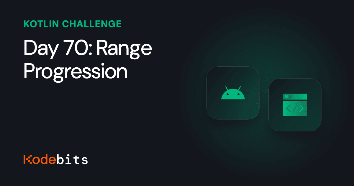 Kodebits Day 70: Range Progression [FREE]