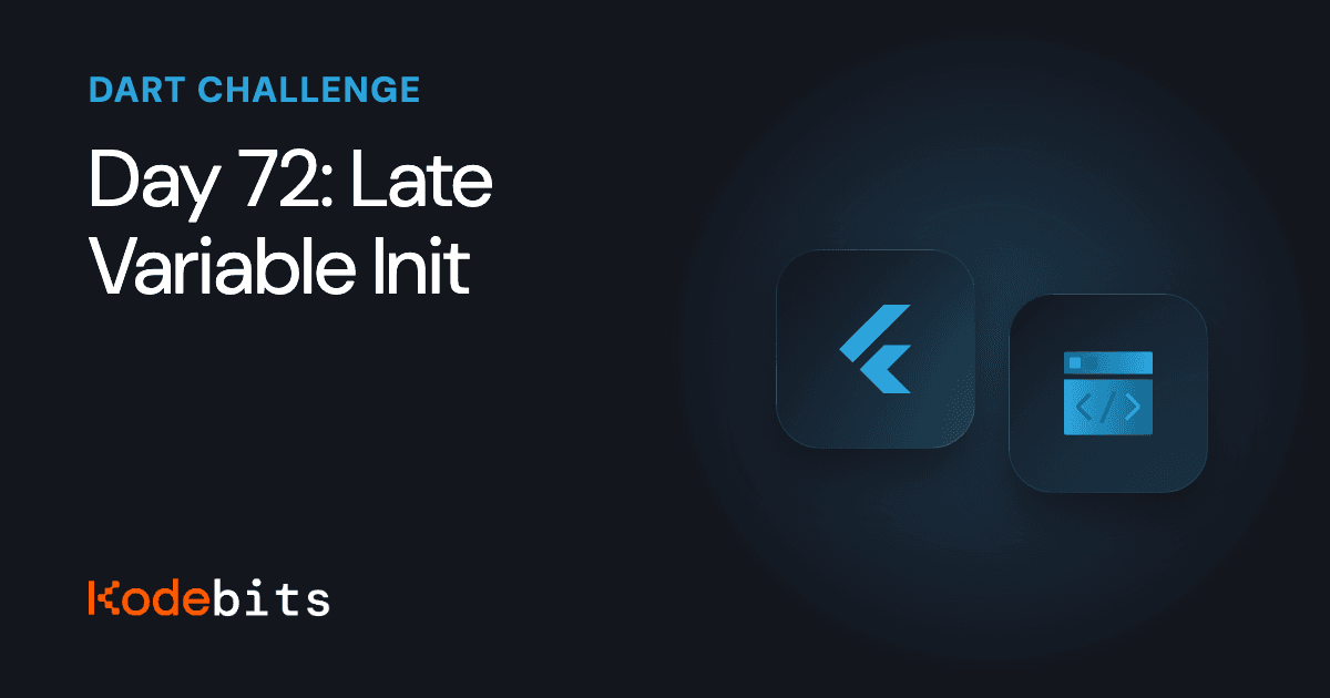 Kodebits Day 72: Late Variable Init [FREE]