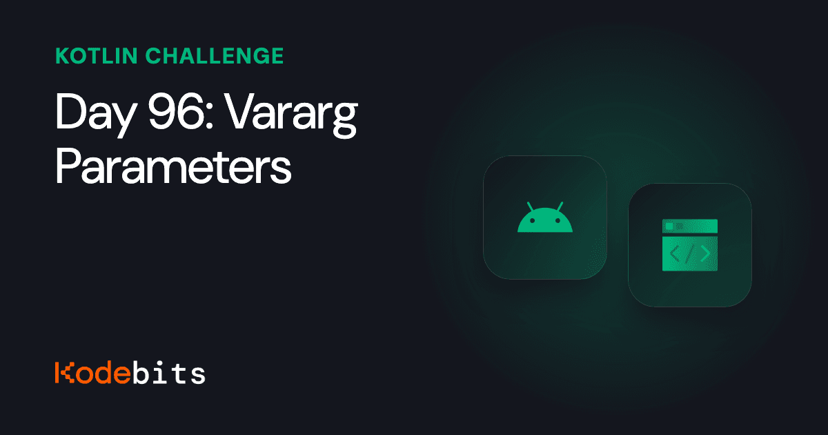 Kodebits Day 96: Vararg Parameters [FREE]