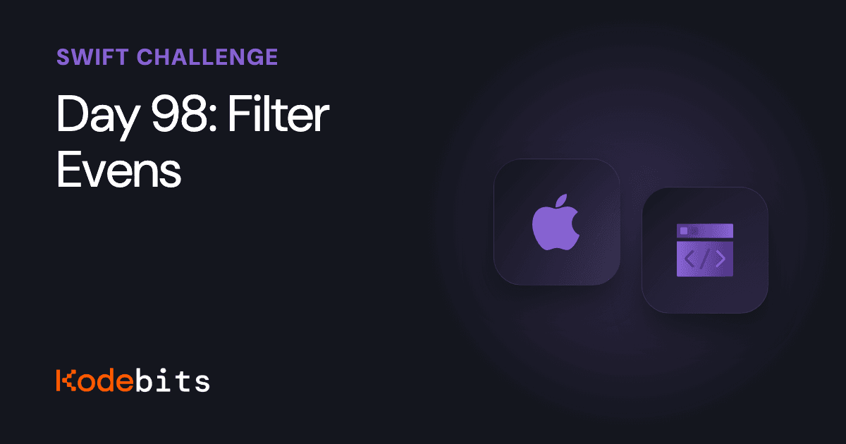 Kodebits Day 98: Filter Evens [FREE]