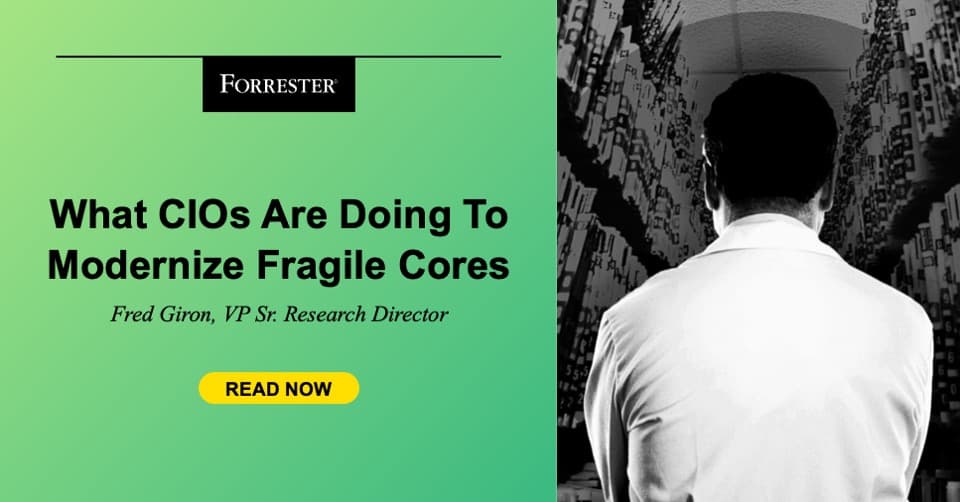 What CIOs Are Doing To Modernize Fragile Cores