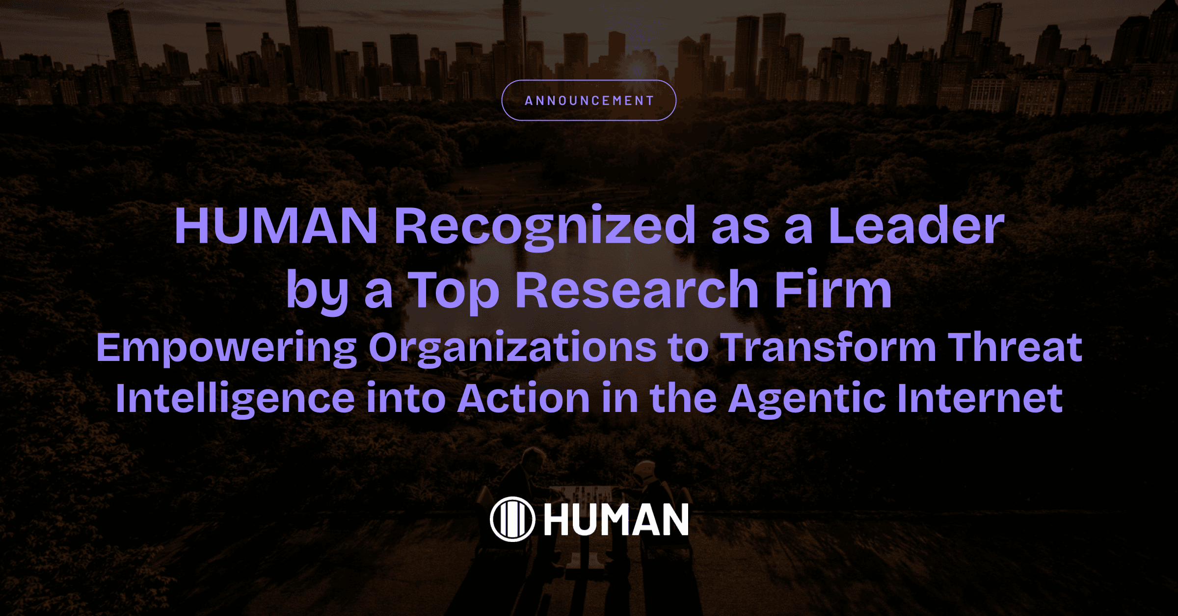 HUMAN Recognized as a Leader by a Top Research Firm; Empowering Organizations to Transform Threat Intelligence into Action in the Agentic Internet