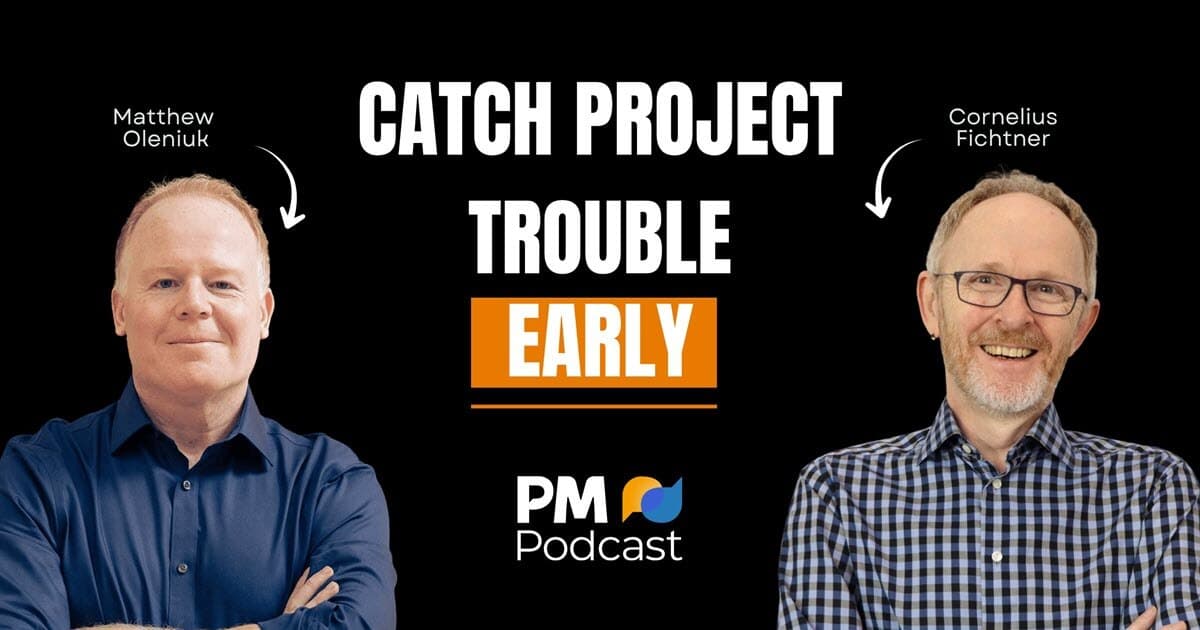 Episode 543: Catch Project Trouble Early and Protect Your Delivery