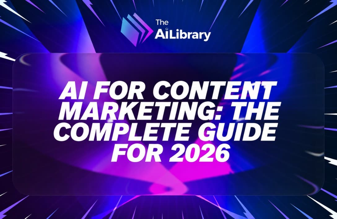 AI for Content Marketing: The Complete Guide for 2026