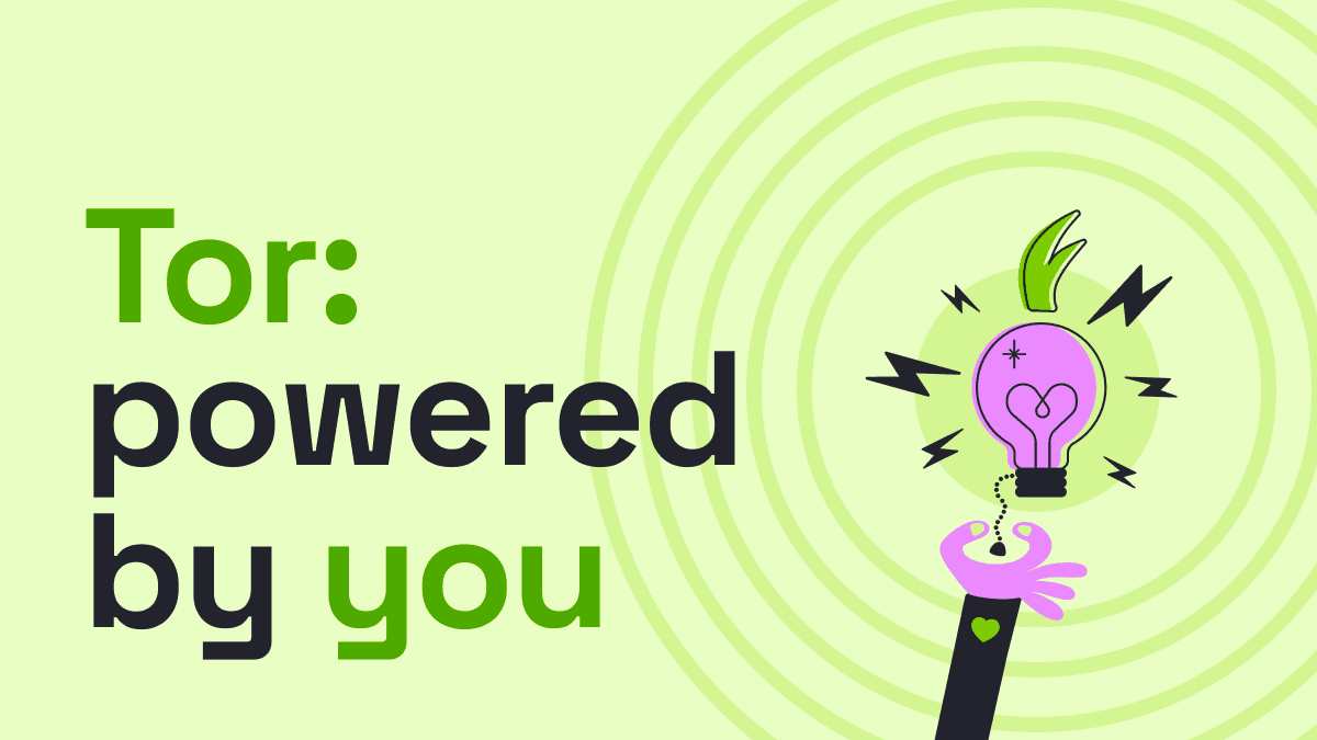 Tor is Powered by you: One donation today can impact 4M+ people