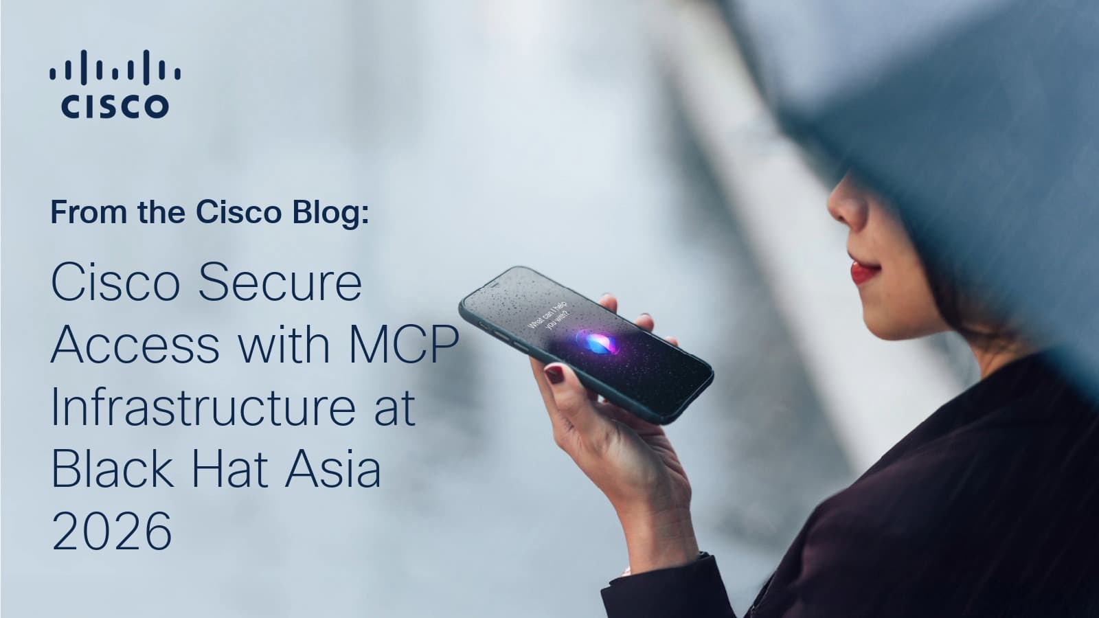 Cisco Secure Access with MCP Infrastructure at Black Hat Asia 2026