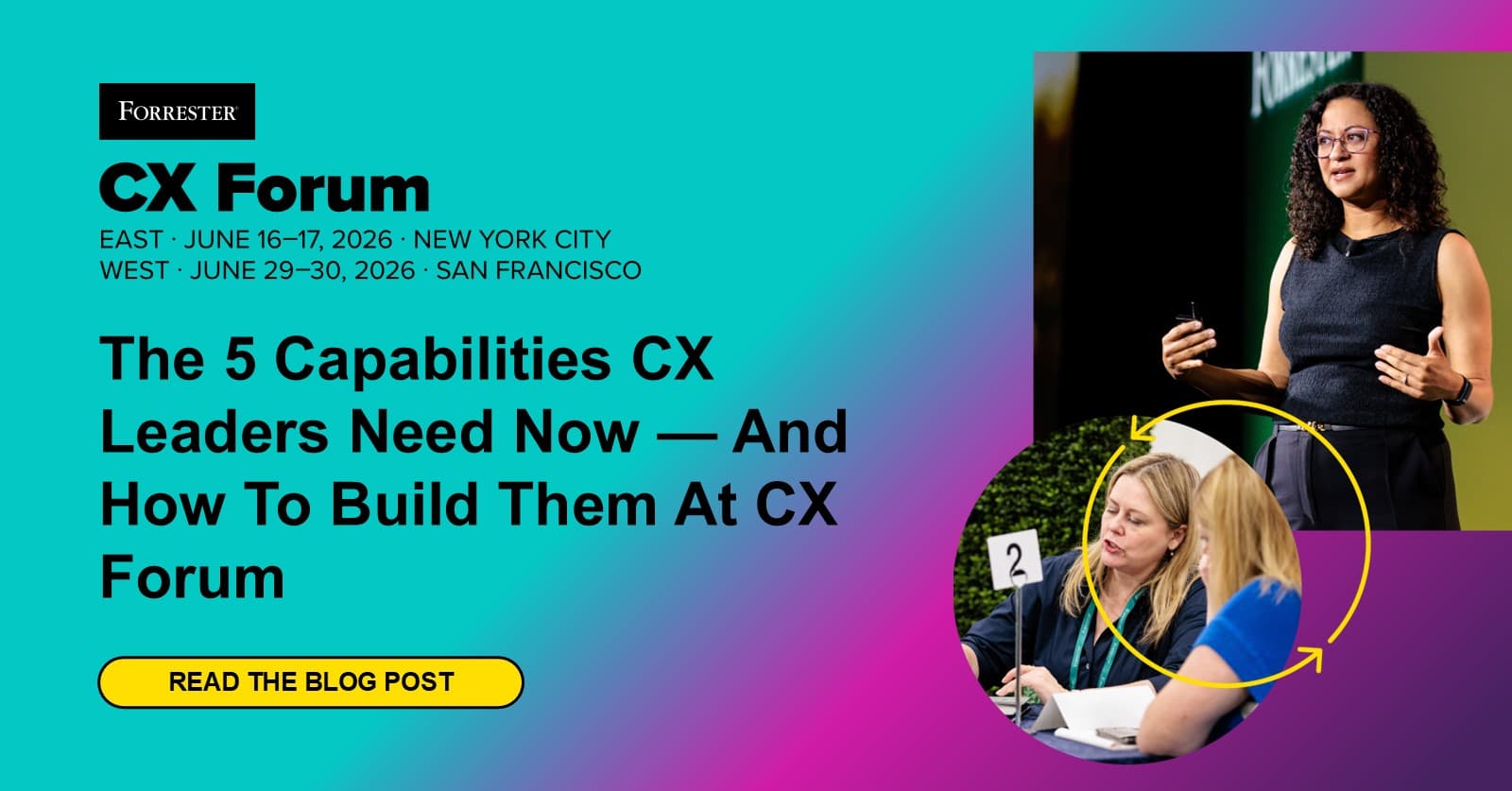 The Five Capabilities CX Leaders Need Now — And How To Build Them At CX Forum East