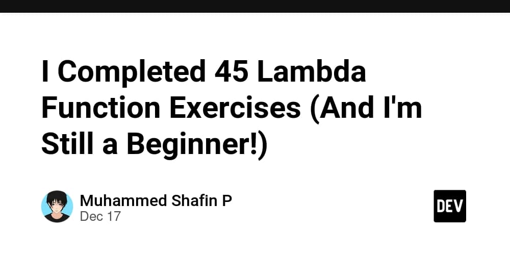 I Completed 45 Lambda Function Exercises (And I'm Still a Beginner!)
