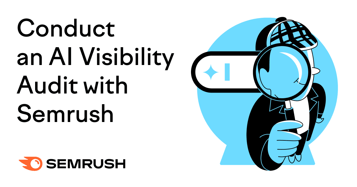 How to Conduct an AI Visibility Audit with Semrush One