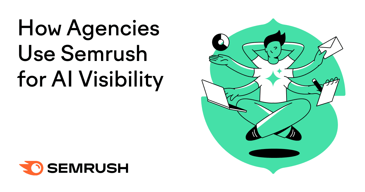 How Agencies Use Semrush for AI Visibility