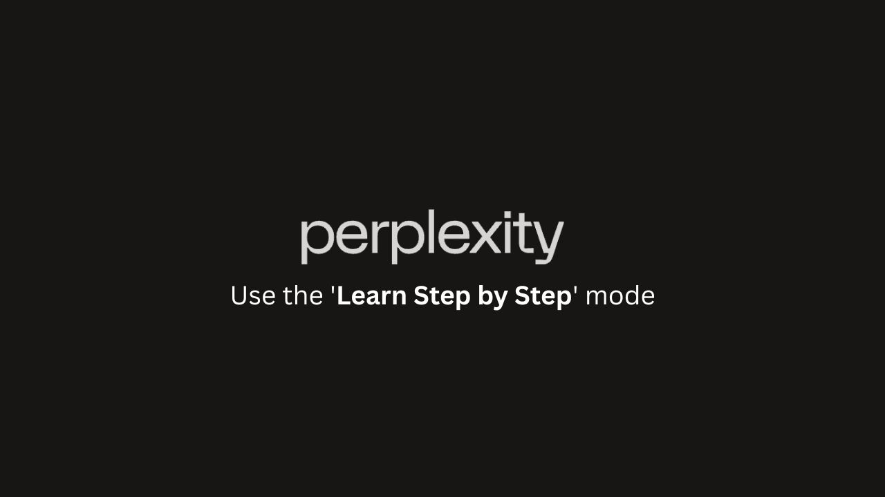 How to Use the ‘Learn Step by Step’ mode on Perplexity AI