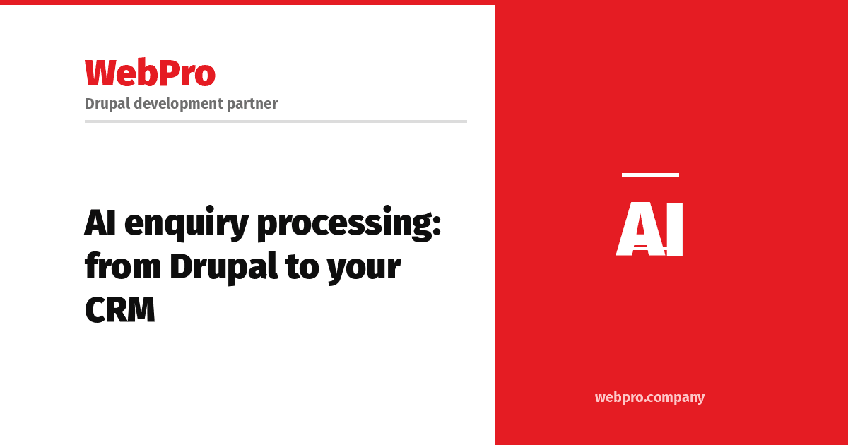 Webpro Company blog: AI enquiry processing: from Drupal to your CRM