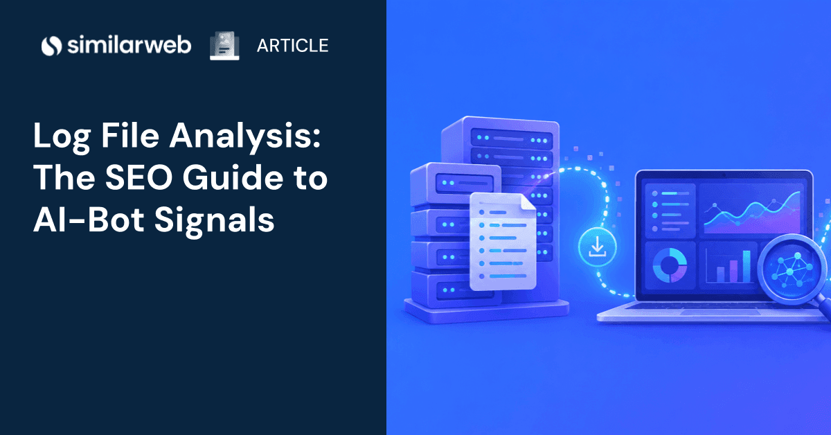 Log File Analysis: Track AI Bots & Fix Crawl Gaps | Similarweb
